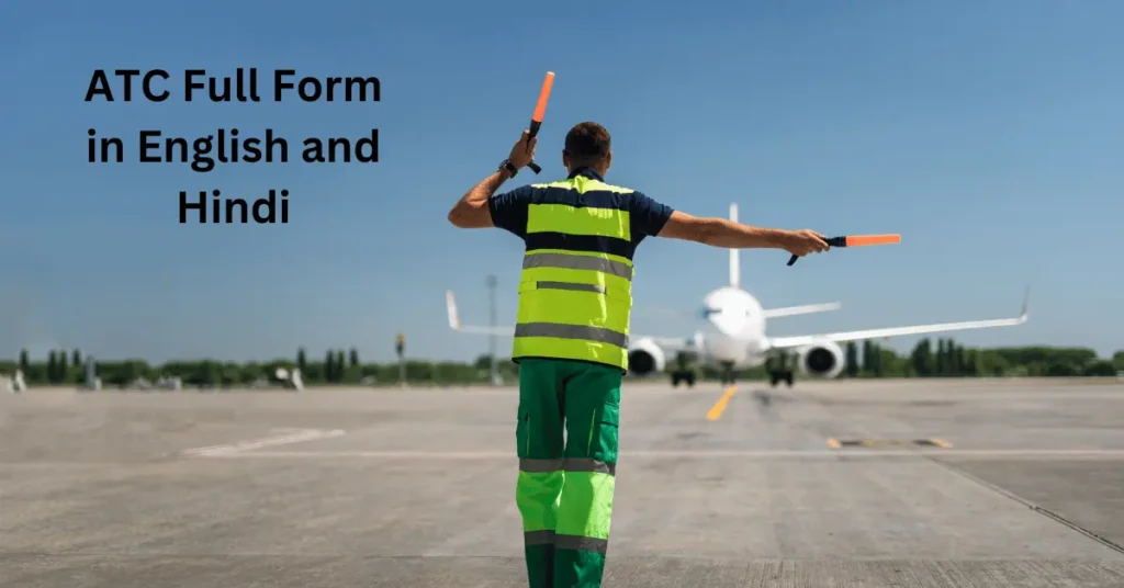 ATC Full Form in English and Hindi