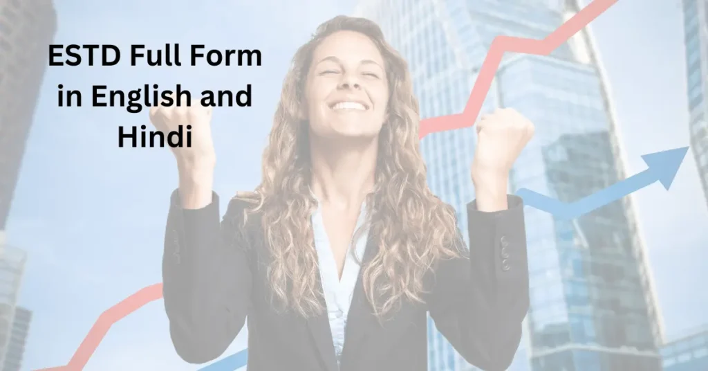 ESTD Full Form in English and Hindi