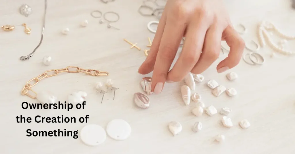 Ownership of the Creation of Something